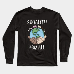 Equality for all (white font) Long Sleeve T-Shirt